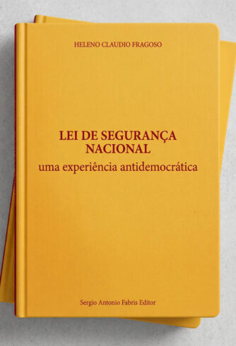 Lei de Segurança Nacional uma experiência antidemocrática