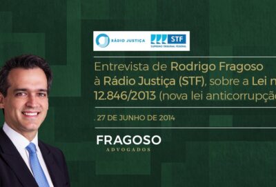 Interview with Rodrigo Fragoso – Anti Corruption Law. 27/06/2014