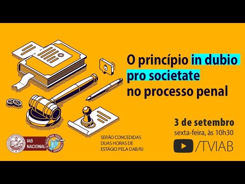 IAB | O princípio “in dubio pro societate” no processo penal