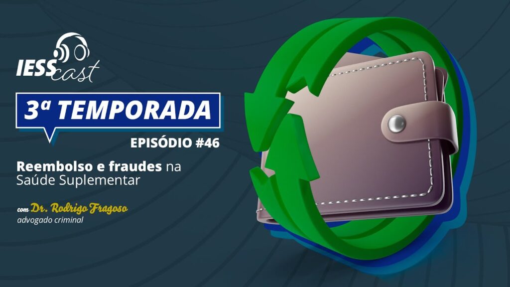 #EP46T3 – Reembolso e fraudes na Saúde Suplementar