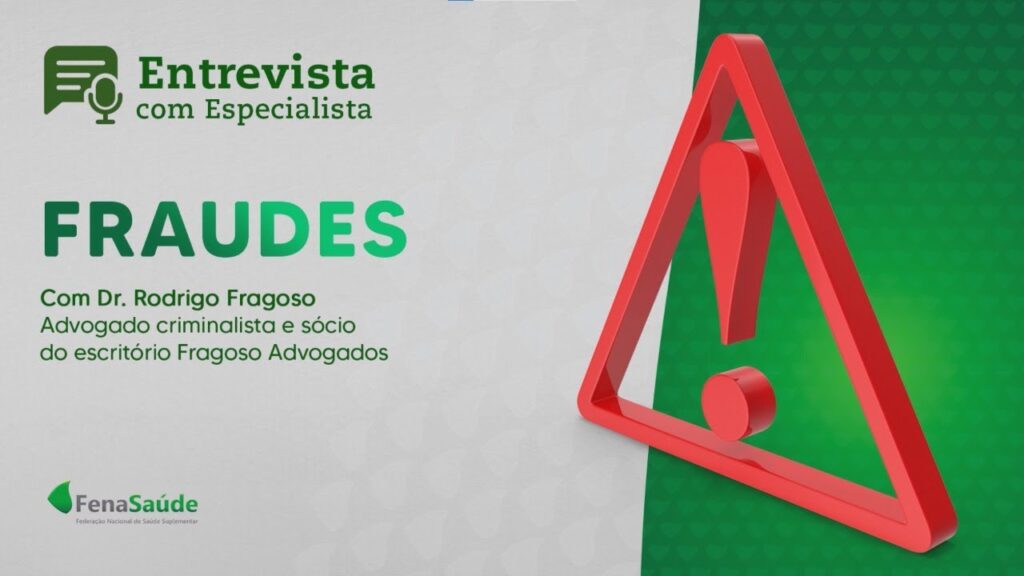 Rodrigo Fragoso detalha seis tipos de fraude no setor de Seguros em entrevista à FenaSaúde