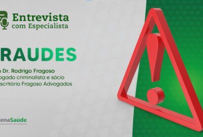 Rodrigo Fragoso detalha seis tipos de fraude no setor de Seguros em entrevista à FenaSaúde