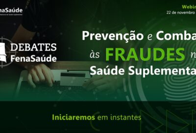 Webinar I Prevenção e Combate às Fraudes na Saúde Suplementar – FenaSaúde