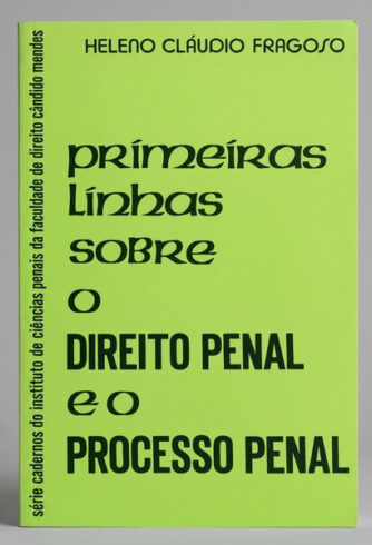 Primeiras linhas sobre o direito penal e o processo penal