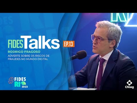 FIDESTalks #13: Rodrigo Fragoso adverte sobre os riscos de fraudes no mundo digital